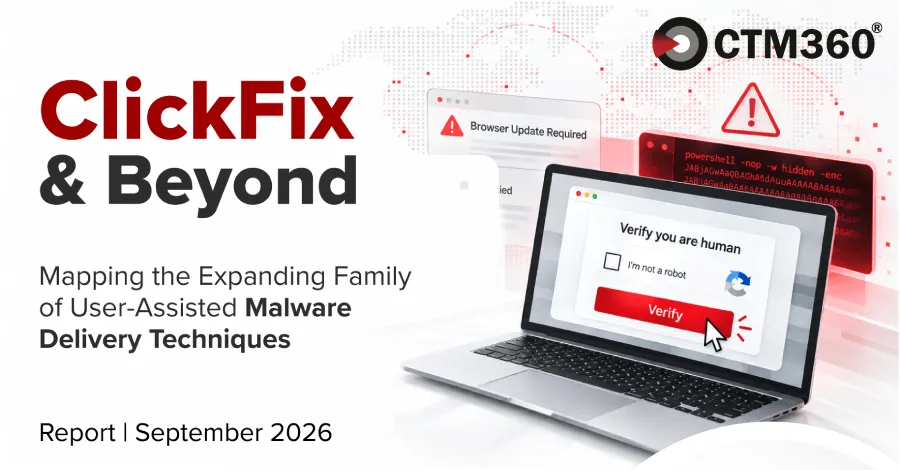 17 000 URL адреса разкриват как ClickFix превръща доверени уебсайтове в капани за зловреден код: Доклад на CTM360