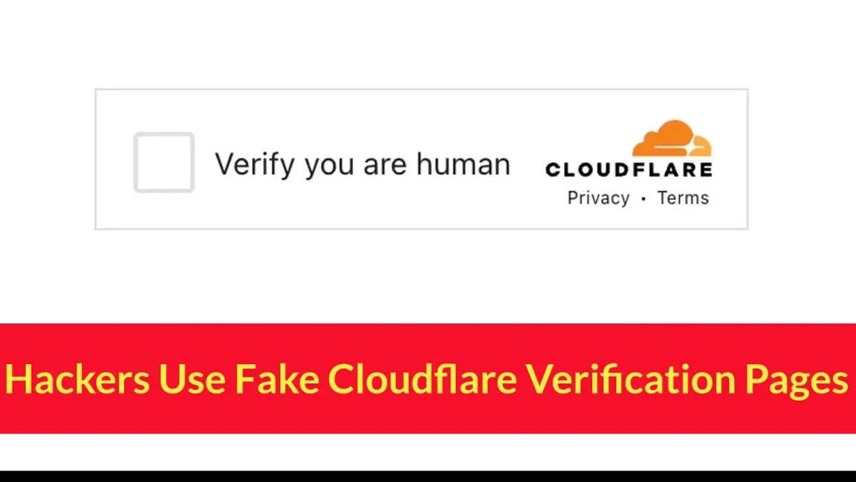 Хакери използват фалшиви страници за проверка на Cloudflare срещу потребители на Windows и Mac