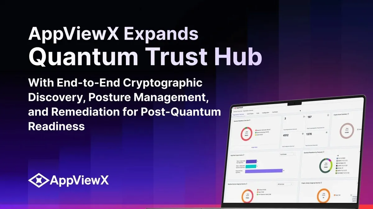 AppViewX разширява Quantum Trust Hub с криптографско откриване, управление на състоянието и отстраняване на уязвимости